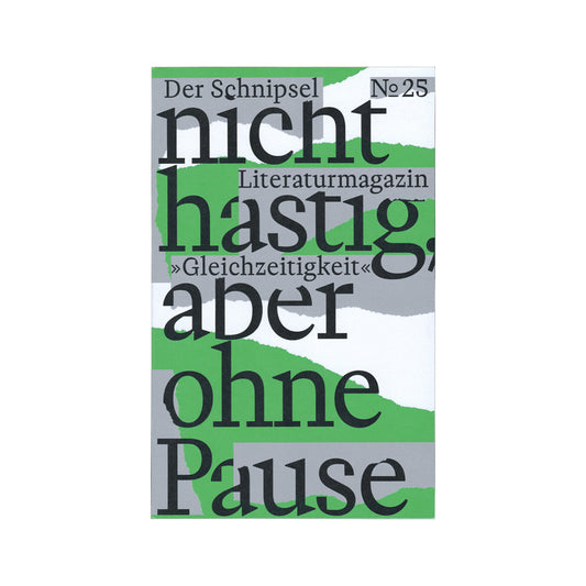 Der Schnipsel No. 25 »nicht hastig, aber ohne Pause« – Gleichzeitigkeit